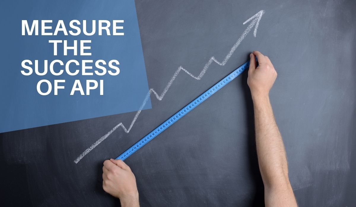 How to Measure the Success of Your API