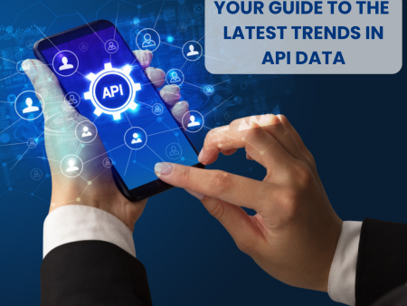 Your Guide to the Latest Trends in API Data
